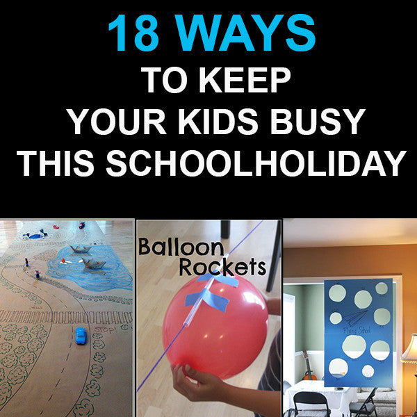 18 Brilliant Ways To Keep Your Kids Busy During This School Holiday.